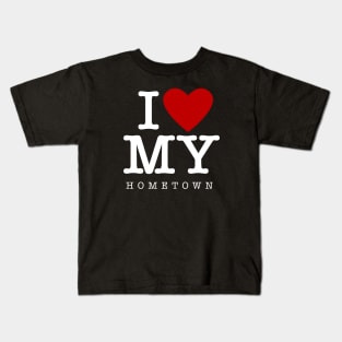 I Love My Hometown Kids T-Shirt